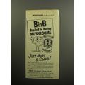 1957 B in B Broiled in Butter Mushrooms Advertisement - Just heat & serve