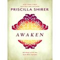Awaken - 90 Days With the God who Speaks by Priscilla Shirer