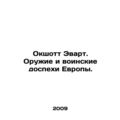 Oxshott Ewart. Weapons and Armor of Europe. In Russian /Okshott Evart. Oruzhie