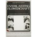 1973 Everlasting Flowercraft by Dorothy Shipman...