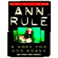 A Rose for her Grave by Ann Rule
