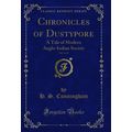 Chronicles of Dustypore, Vol. 1 of 2: A Tale of...