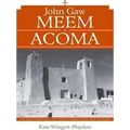 John Gaw Meem at Acoma: The Restoration of San Esteban del Rey Mission