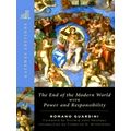 The End of the Modern World - With Power and Responsibility by Romano Guardini
