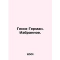 Hesse Hermann. Chosen. In Russian /Gesse German. Izbrannoe.