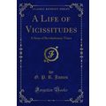 A Life of Vicissitudes: A Story of Revolutionar...