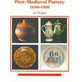Post-Mediaeval Pottery, 1650-1800