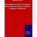 A Catalogue of Indian Synonymes of the Medicina...
