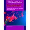The Teacher's Role in the Changing Globalizing World: Resources and Challenges R