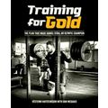 Training For Gold - The Plan That Made Daniel Stahl Olympic Champion by Vesteinn