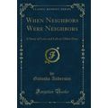 When Neighbors Were Neighbors: A Story of Love ...