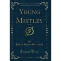 Young Mistley, Vol. 2 of 2 (Classic Reprint)