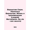 Bernstam Serge Leopold Bernstam: Life and Works...