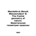 Mandelbrot Benoit Mandelbrot B. The fractal geo...