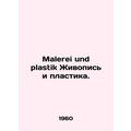 Malerei und plastik Painting and Plastic. In Ru...