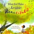 When God Makes Scribbles Beautiful by Kate Rietema