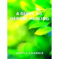 A Guide To Herbal Healing