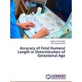 Accuracy of Fetal Humeral Length in Determinati...