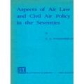 Aspects of Air Law and Civil Air Policy in the Seventies