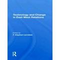 East-West Relations in the 1990s - Politics and Technology: Proceedings of the T