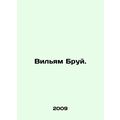 William Bruy. In Russian /Vilyam Bruy.