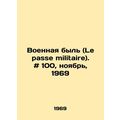 Le passe militaire. # 100, November, 1969 In Russian /Voennaya byl (Le passe m