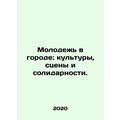Youth in the City: Cultures, Scenes and Solidar...