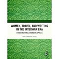 Women, Travel, and Writing in the Interwar Era