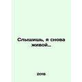 Hear Im alive again In Russian /Slyshish, ya snova zhivoy