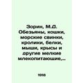 Zorin, M.D. Monkeys, cats, guinea pigs, rabbits...