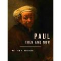 Paul, Then And Now