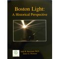 SIGNED BOSTON LIGHT A HISTORICAL PERSPECTIVE by...