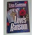 Lisa Samson - - Love’s Ransom - 5x8 inch book