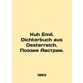 Kuh Emil. Dichterbuch aus Oesterreich. Poetry of Austria.
