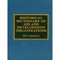 Historical Dictionary of Aid and Development Organizations