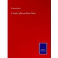 A Good Fight and Other Tales