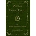 Zunni Folk Tales: Recorded and Translated (Clas...