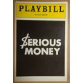 SERIOUS MONEY - PLAYBILL - OPENING NIGHT: FEBRU...