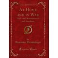At Home and in War: 1853-1881; Reminiscences an...