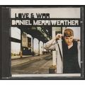 Daniel Merryweather. Love And War.
