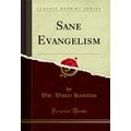 Sane Evangelism (Classic Reprint)
