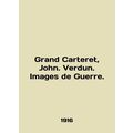 Grand Carteret, John. Verdun. Images de Guerre. In English.