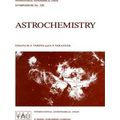 International Astronomical Union Symposia: Astrochemistry