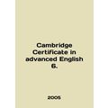 Cambridge Certificate in Advanced English 6. In English /Cambridge Certificate