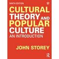 Cultural Theory and Popular Culture: an Introduction - Ninth Edition by John Sto