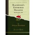 Blackwood's Edinburgh Magazine, Vol. 58: July D...