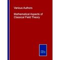 Mathematical Aspects of Classical Field Theory