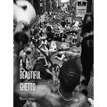 A Beautiful Ghetto