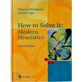 How to Solve it - Modern Heuristics by Zbigniew Michalewicz; David B. Fogel