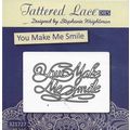 Tattered Lace. You Make Me Smile Die. Die Cutti...